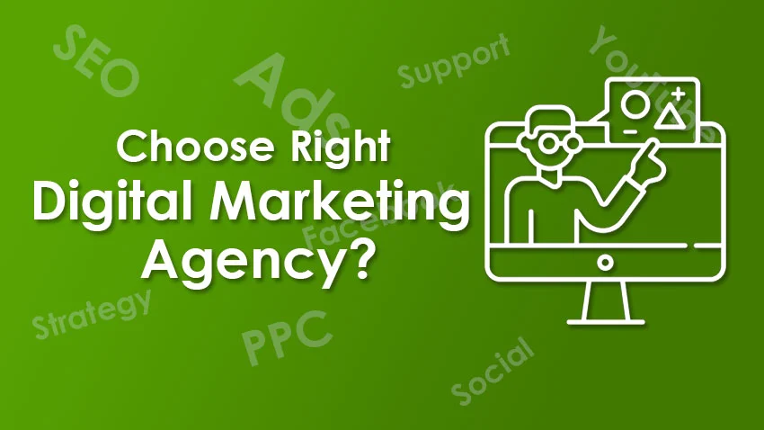 How do you choose a digital marketing agency?