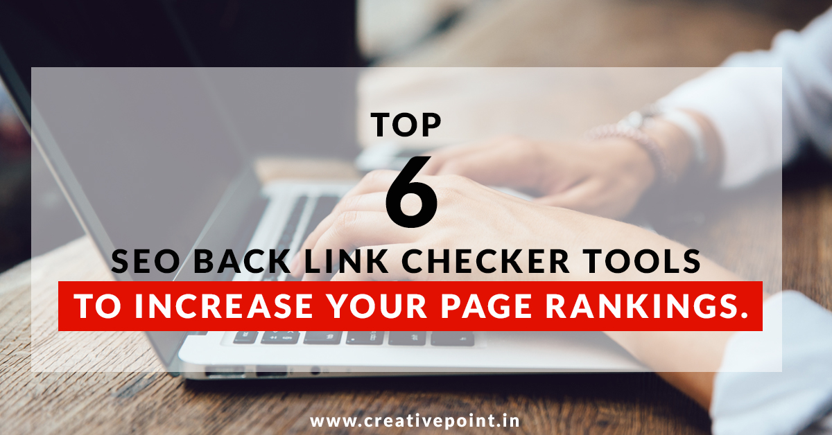 Top 6 SEO back link checker tools helps to increase your page rankings